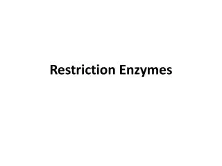 Restriction Enzymes