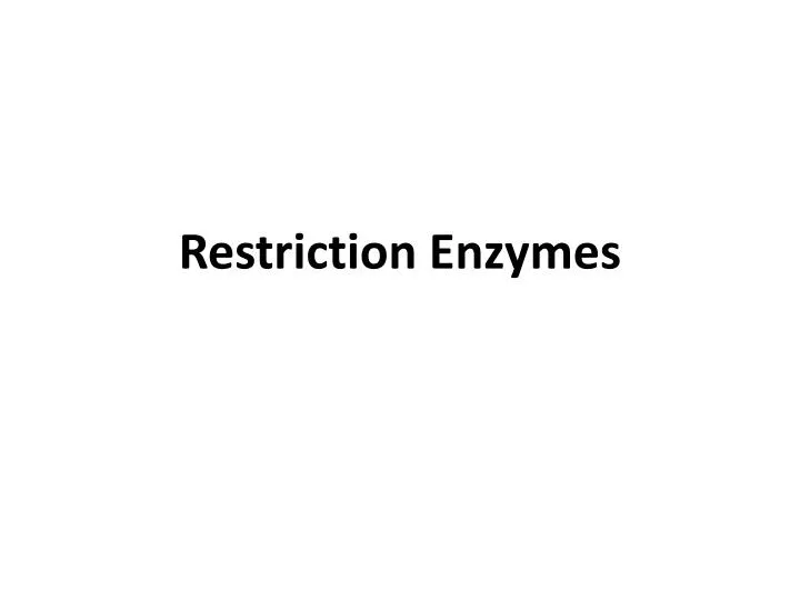 restriction enzymes