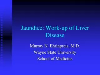 Jaundice: Work-up of Liver Disease