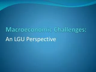 Macroeconomic Challenges: