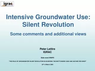Intensive Groundwater Use: Silent Revolution Some comments and additional views