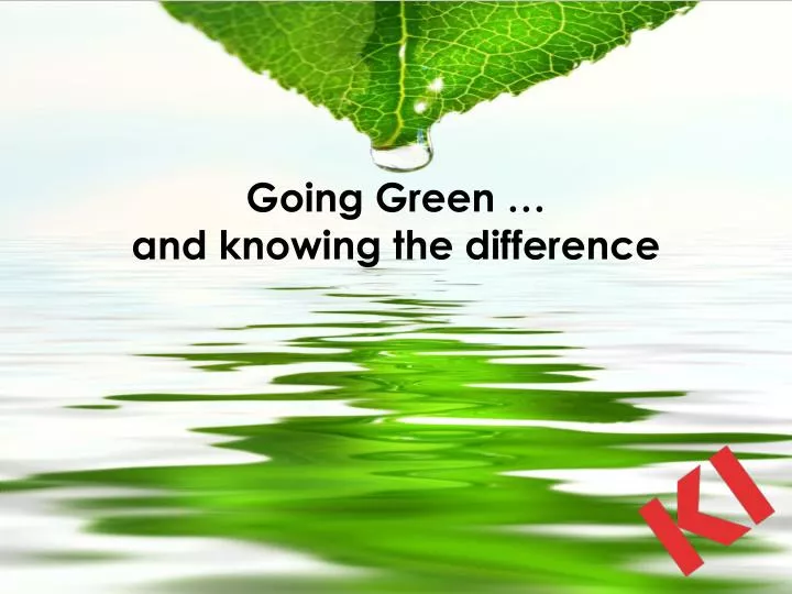 going green and knowing the difference