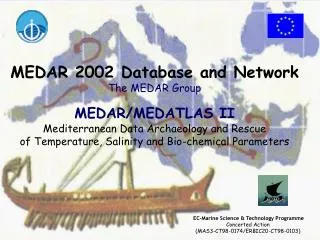 MEDAR 2002 Database and Network The MEDAR Group MEDAR/MEDATLAS II