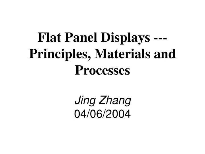 flat panel displays principles materials and processes jing zhang 04 06 2004