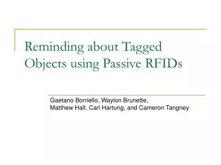 Reminding about Tagged Objects using Passive RFIDs
