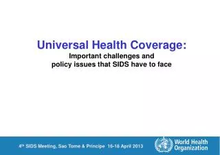 Universal Health Coverage: Important challenges and policy issues that SIDS have to face