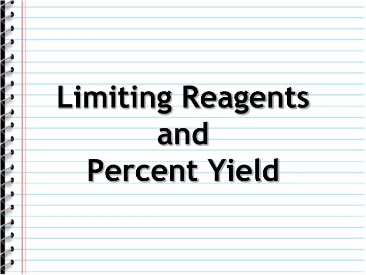 limiting reagents and percent yield