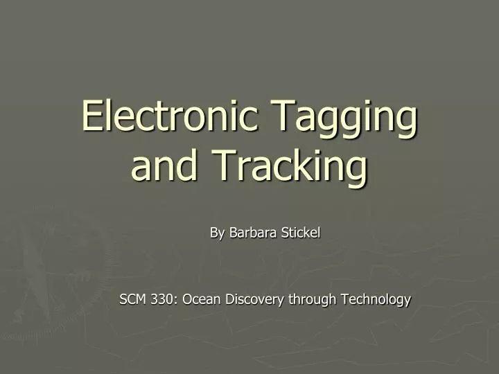 electronic tagging and tracking