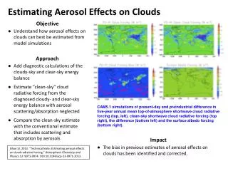 Objective Understand how aerosol effects on clouds can best be estimated from model simulations