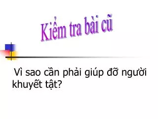 v sao c n ph i gi p ng i khuy t t t