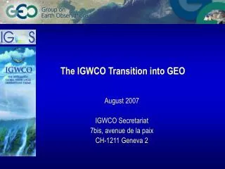 The IGWCO Transition into GEO
