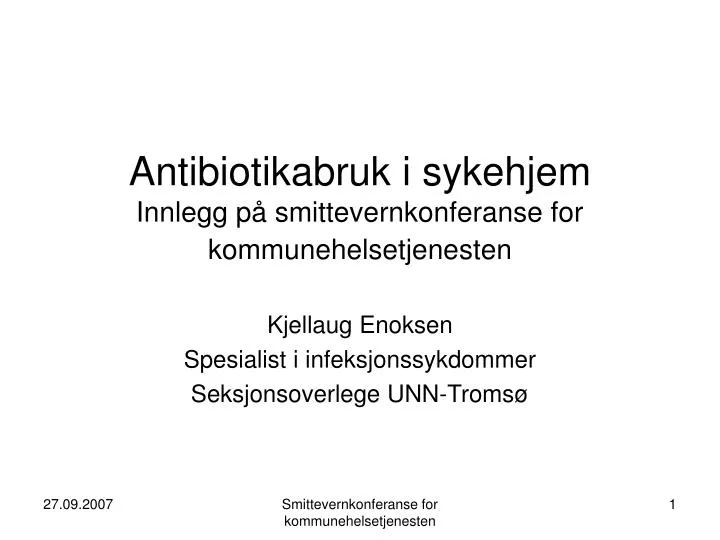 antibiotikabruk i sykehjem innlegg p smittevernkonferanse for kommunehelsetjenesten