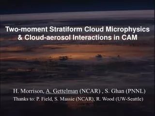 Two-moment Stratiform Cloud Microphysics &amp; Cloud-aerosol Interactions in CAM
