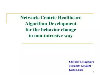 Network-Centric Healthcare Algorithm Development for the behavior change in non-intrusive way