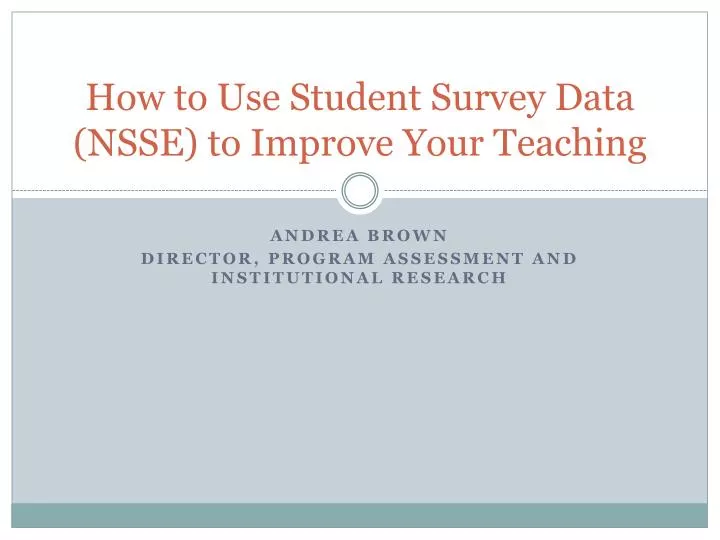 how to use student survey data nsse to improve your teaching