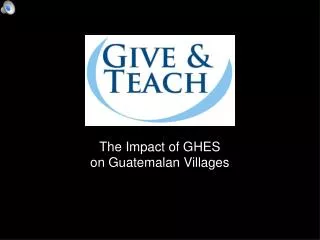 The Impact of GHES on Guatemalan Villages