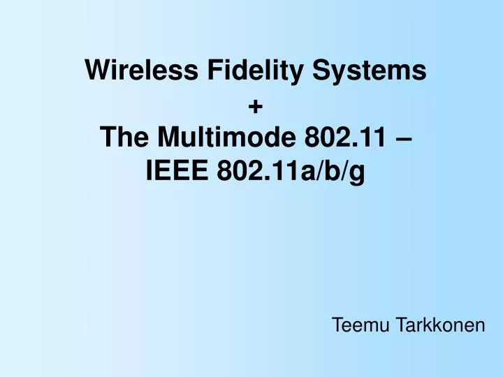 wireless fidelity systems the multimode 802 11 ieee 802 11a b g