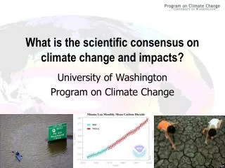 What is the scientific consensus on climate change and impacts?