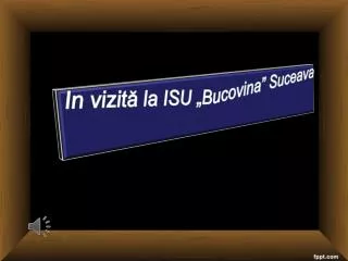 in vizit la isu bucovina suceava