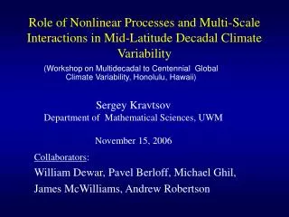 Sergey Kravtsov Department of Mathematical Sciences, UWM November 15, 2006