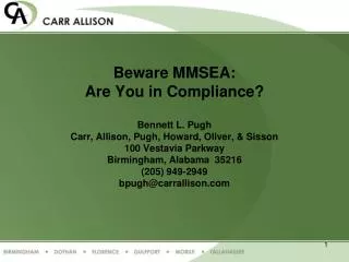 Beware MMSEA: Are You in Compliance? Bennett L. Pugh Carr, Allison, Pugh, Howard, Oliver, &amp; Sisson