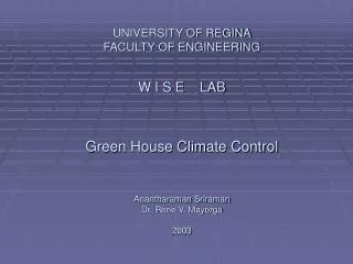 UNIVERSITY OF REGINA FACULTY OF ENGINEERING W I S E LAB Green House Climate Control