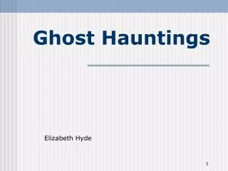 Ghost Hauntings