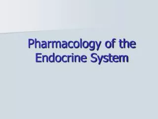 Pharmacology of the Endocrine System
