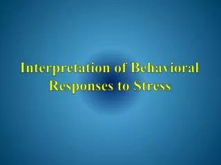 Interpretation of Behavioral Responses to Stress