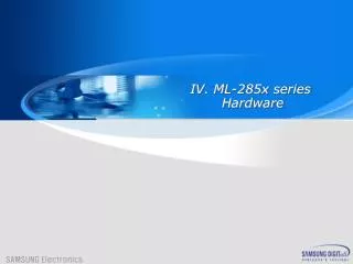 ML-285x series Hardware