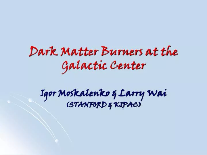 dark matter burners at the galactic center