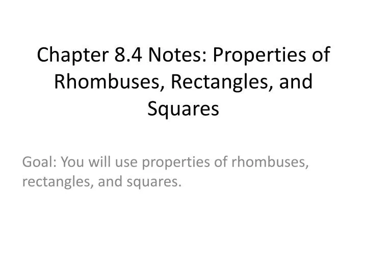 chapter 8 4 notes properties of rhombuses rectangles and squares