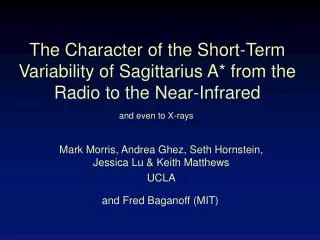 The Character of the Short-Term Variability of Sagittarius A* from the Radio to the Near-Infrared