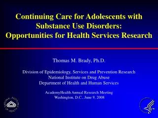 Thomas M. Brady, Ph.D. Division of Epidemiology, Services and Prevention Research