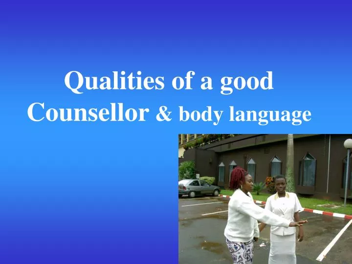 qualities of a good counsellor body language