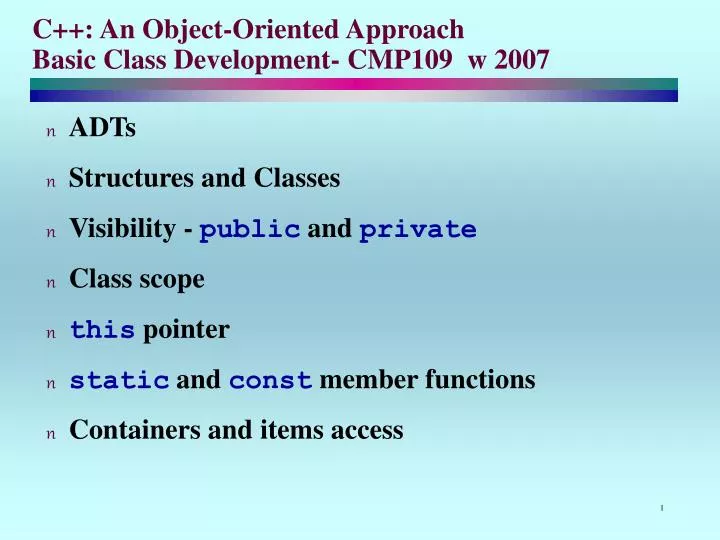 c an object oriented approach basic class development cmp109 w 2007