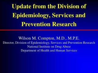 Update from the Division of Epidemiology, Services and Prevention Research