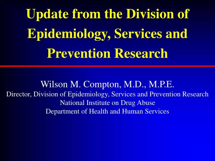 update from the division of epidemiology services and prevention research