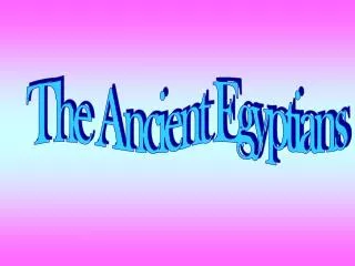 The Ancient Egyptians