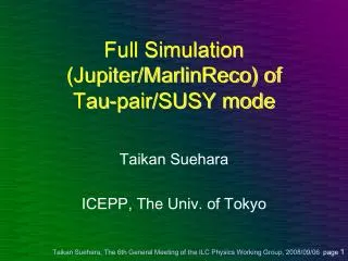 Full Simulation (Jupiter/MarlinReco) of Tau-pair/SUSY mode