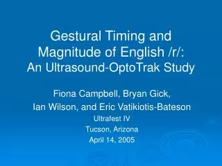 Gestural Timing and Magnitude of English /r/: An Ultrasound-OptoTrak Study