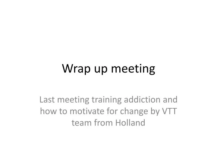wrap up meeting
