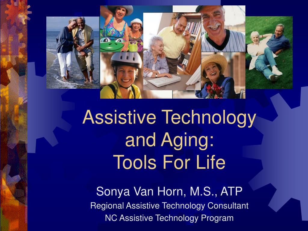 PPT - Assistive Technology and Aging: Tools For Life PowerPoint ...