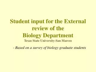 Student input for the External review of the Biology Department Texas State University-San Marcos