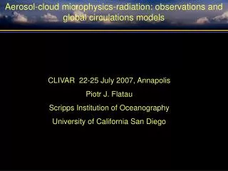 CLIVAR 22-25 July 2007, Annapolis Piotr J. Flatau Scripps Institution of Oceanography