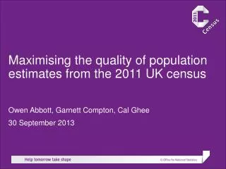 Maximising the quality of population estimates from the 2011 UK census