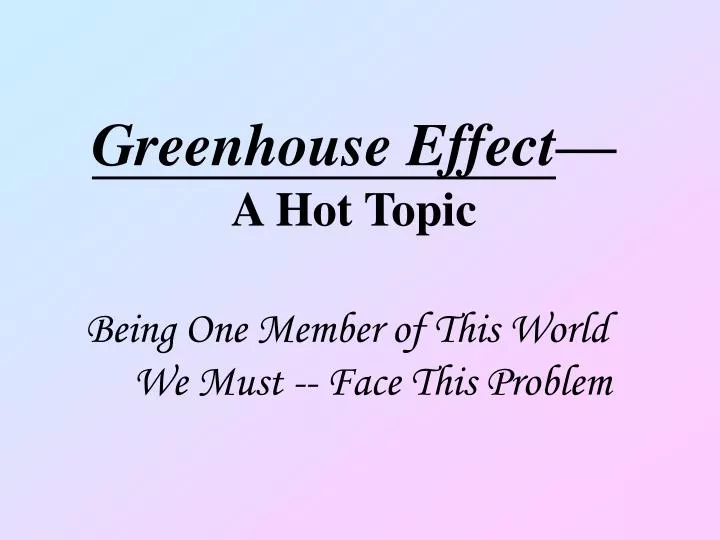 greenhouse effect a hot topic