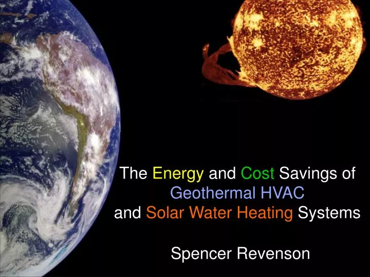 the energy and cost savings of geothermal hvac and solar water heating systems