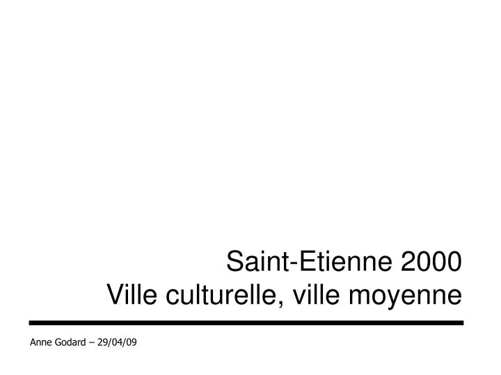 saint etienne 2000 ville culturelle ville moyenne