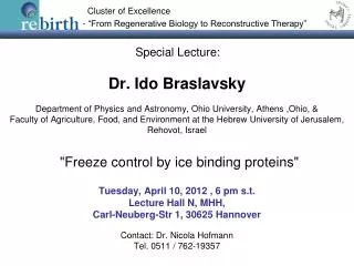 Tuesday, April 10, 2012 , 6 pm s.t. Lecture Hall N, MHH, Carl-Neuberg-Str 1, 30625 Hannover